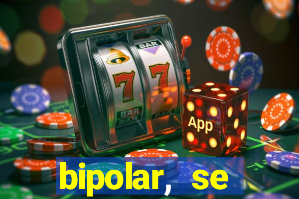 bipolar, se arrepende do que faz